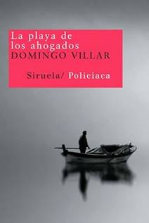 «Ojos de agua» y «La playa de los ahogados» de Domingo Villar