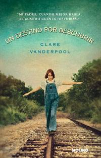 «Un destino por descubrir» de Clarie Vanderpool